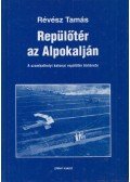 Révész Tamás - Repülőtér ​az Alpokalján