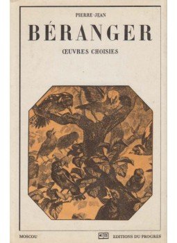 Pierre-Jean de Béranger - Oeuvres choisies Pierre-Jean de Béranger - Oeuvres choisies, Moszkva 1980 antikvár könyv