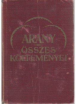 Arany János - Arany János összes költeményei, Budapest 1941 antikvár könyv