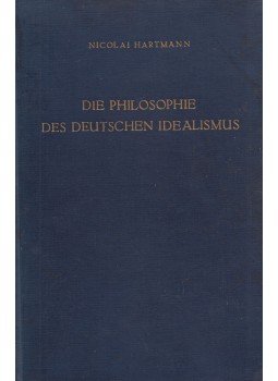 Hartmann, Nicolai - Die Philosophie des deutschen Idealismus, Berlin 1960 antikvár könyv