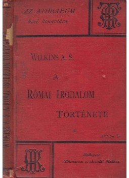 A. S. Wilkins - A római irodalom története, Budapest 1896 antikvár könyv