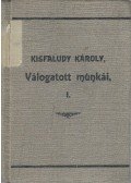 Kisfaludy Károly - Kisfaludy Károly válogatott munkái I.