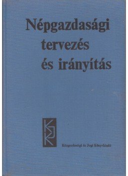 Dr. Kovács Géza (szerk.), Paizs János (szerk.), Zalai Ernő (szerk.) - Népgazdasági tervezés és irányítás, Budapest 1969 antikvár könyv