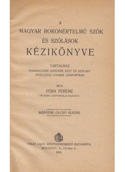 Póra Ferenc - A magyar rokonértelmű szók és szólások kézikönyve, Budapest 1913 antikvár könyv