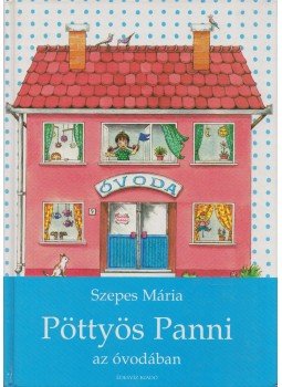 Szepes Mária - Pöttyös Panni az óvodában Szepes Mária - Pöttyös Panni az óvodában, Budapest 1998 antikvár könyv