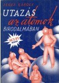 Jeges Károly - Utazás az atomok birodalmában