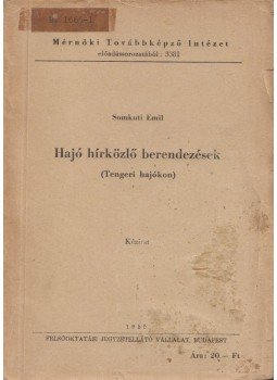 Somkuti Emil - Hajó hírközlő berendezések, Budapest 1955 antikvár könyv