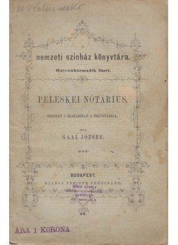 Gaal József - Peleskei nótárius Gaal József - Peleskei nótárius, Budapest 1874 antikvár könyv