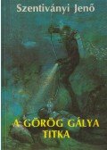 Szentiványi Jenő - A görög gálya titka