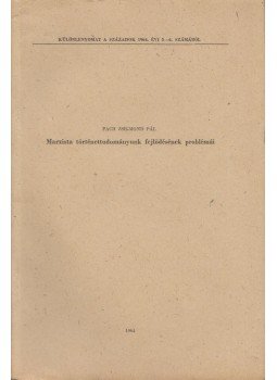 Pach Zsigmond Pál - Marxista történettudományunk fejlődésének problémái Pach Zsigmond Pál - Marxista történettudományunk fejlődésének problémái, Budapest 1964 antikvár könyv
