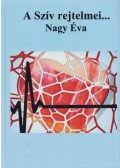 Nagy Éva - A Szív rejtelmei...