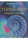 Laura Howell,Phillip Clarke,Sarah Khan - A tudomány rejtélyei és csodái