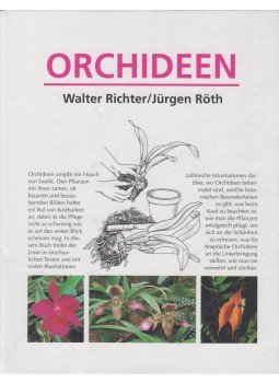 Richter, Walter, Röth, Jürgen - Orchideen Richter, Walter, Röth, Jürgen - Orchideen, Augsburg 2005 antikvár könyv