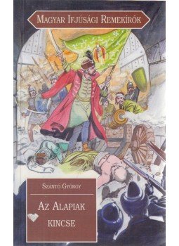 Szántó György - Az alapiak kincse Szántó György - Az alapiak kincse, Budapest 2004 antikvár könyv