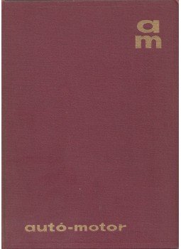 B. Pór Ibolya - Autó-motor 1964. XVII. évf. 1-24., Budapest 1964 antikvár könyv