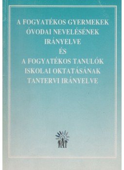  - A fogyatékos gyermekek óvodai nevelésének irányelve és a fogyatékos tanulók iskolai oktatásának tantervi irányelve, Budapest 1997 antikvár könyv