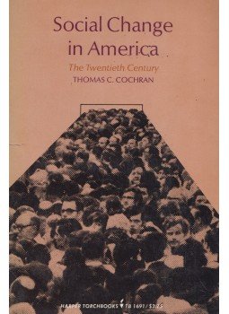 Thomas C. Cochran - Social Change in America: The Twentieth Century Thomas C. Cochran - Social Change in America: The Twentieth Century, New York 1972 antikvár könyv