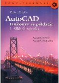Pintér Miklós - AutoCAD tankönyv és példatár 1. Síkbeli rajzolás
