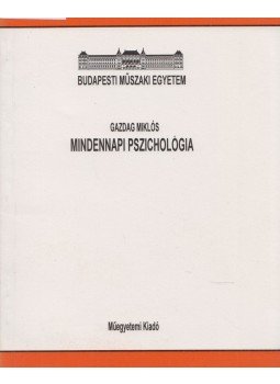 Dr. Gazdag Miklós - Mindennapi pszichológia Dr. Gazdag Miklós - Mindennapi pszichológia, Budapest 1998 antikvár könyv