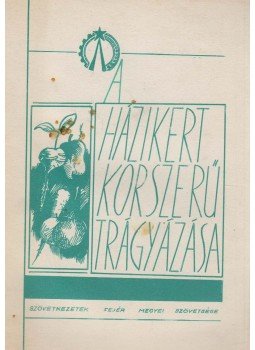 Fekete Zoltán - A házikert korszerű trágyázása,  1972 antikvár könyv