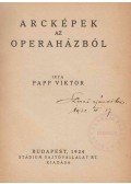 Papp Viktor - Arcképek az Operaházból (dedikált)
