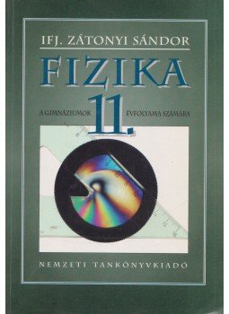 ifj. Zátonyi Sándor - Fizika 11. ifj. Zátonyi Sándor - Fizika 11., Budapest 0 antikvár könyv