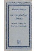 Géher István - Mesterségünk címere