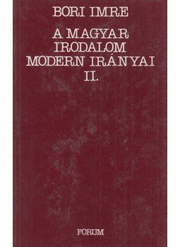 Bori Imre - A magyar irodalom modern irányai II. Bori Imre - A magyar irodalom modern irányai II., Újvidék 1989 antikvár könyv