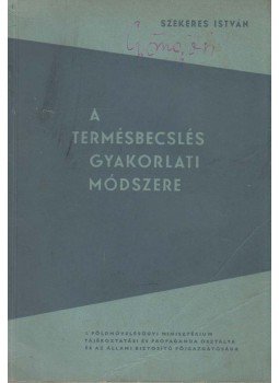 Szekeres István - A termésbecslés gyakorlati módszere, Budapest 1961 antikvár könyv