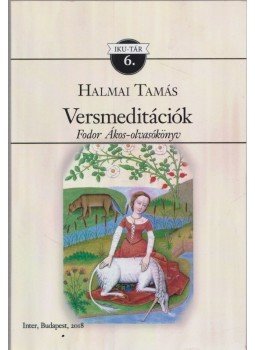 Halmai Tamás - Versmeditációk Halmai Tamás - Versmeditációk, Budapest 2018 antikvár könyv