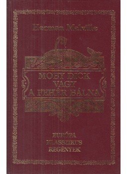 Herman Melville - Moby Dick vagy a fehér bálna Herman Melville - Moby Dick vagy a fehér bálna, Budapest 1994 antikvár könyv