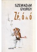 Szemadám György - Zé, ó és ó