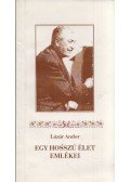 Lázár Andor - Egy hosszú élet emlékei