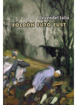 Levendel Júlia - Földön futó füst (dedikált) Levendel Júlia - Földön futó füst (dedikált), Budapest 1999 antikvár könyv