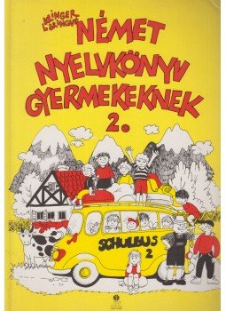Klinger Lőrincné - Német nyelvkönyv gyermekeknek 2. Klinger Lőrincné - Német nyelvkönyv gyermekeknek 2., Székesfehérvár 1996 antikvár könyv