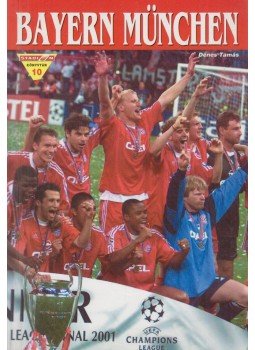 Dénes Tamás - Bayern München Dénes Tamás - Bayern München, Budapest 2001 antikvár könyv