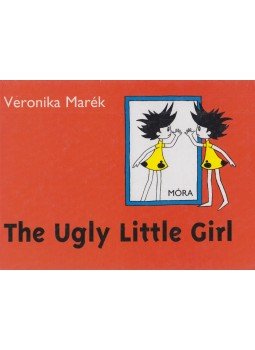 Marék Veronika - The Ugly Little Girl Marék Veronika - The Ugly Little Girl, Budapest 2009 antikvár könyv