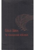 Géczi János - A visszavont tekintet (dedikált)