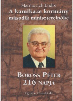 Marinovich Endre - A kamikaze kormány második miniszterelnöke (dedikált) Marinovich Endre - A kamikaze kormány második miniszterelnöke (dedikált), Budapest 2007 antikvár könyv
