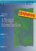 Bihari Péter - A Nyugat felemelkedése 1450-1789