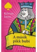 Kőrizs Imre - A másik pikk bubi (dedikált)