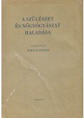 Dr. Fekete Sándor (szerk.) - A szülészet és nőgyógyászat haladása