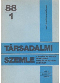 Benke Valéria - Társadalmi Szemle 1988/1. Benke Valéria - Társadalmi Szemle 1988/1., Budapest 1988 antikvár könyv