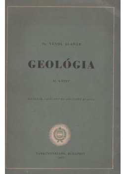 Vendl Aladár - Geológia II., Budapest 1957 antikvár könyv