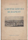 Dr. Gárdonyi Albert - A hétszázéves Budapest
