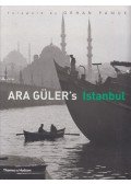 Orhan Pamuk,Ara Güler - Ara Güler's Istanbul