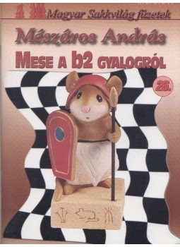 Mészáros András - Mese a b2 gyalogról Mészáros András - Mese a b2 gyalogról, 2007 antikvár könyv