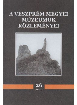 Rainer Pál - A Veszprém megyei múzeumok közleményei 26. - 2010, Veszprém 2011 antikvár könyv