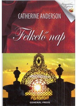 Catherine Anderson - Felkelő nap Catherine Anderson - Felkelő nap, Budapest 0 antikvár könyv