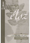 Balla Zsófia - Ahogyan élsz (dedikált)